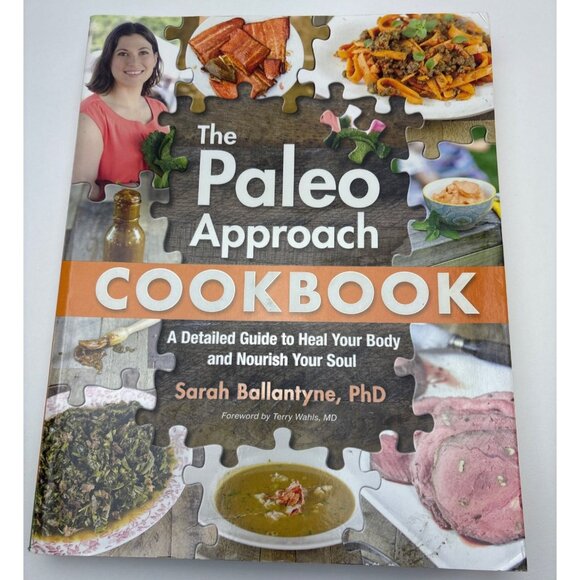 The Paleo Approach Cookbook A Detailed Guide To Heal Your Body & Nourish Your So - Picture 1 of 16
